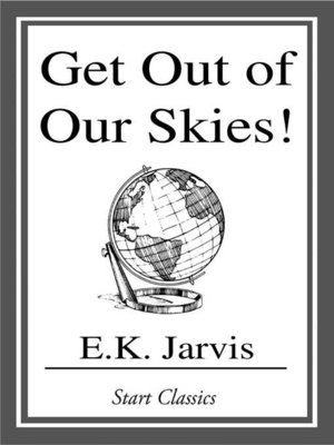 cover image of Get Out of Our Skies!